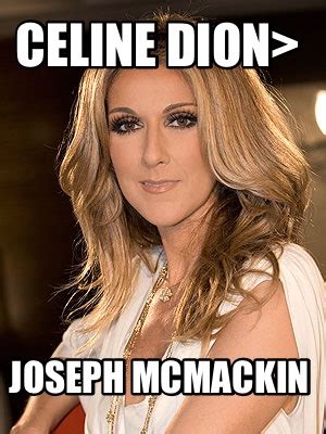 best celine dion meme.